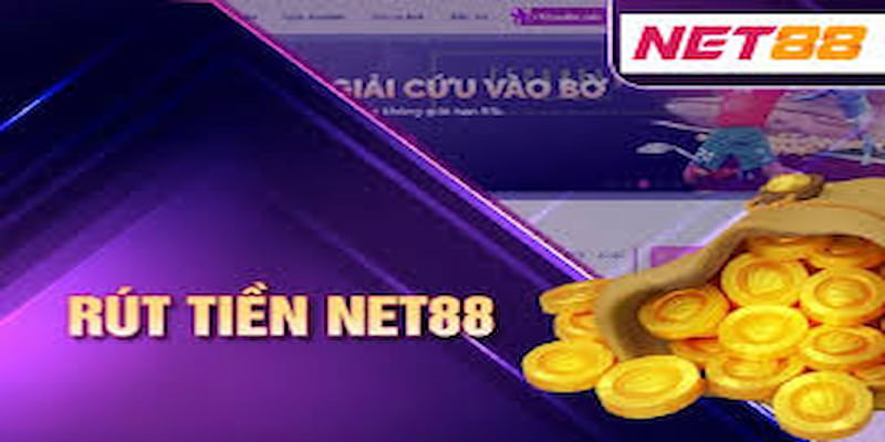 Quy trình rút tiền Net88 chi tiết